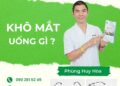Khô mắt uống gì